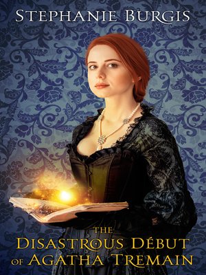 The Disastrous Début of Agatha Tremain - ebook
